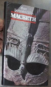 MacBeth, High King of Scotland, 1040-57 AD by Ellis, Peter Berresford - 1980