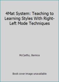 4Mat System: Teaching to Learning Styles With Right-Left Mode Techniques