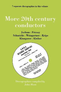 More 20th Century Conductors, 7 Discographies: Eugen Jochum, Ferenc Fricsay, Carl Schuricht,...