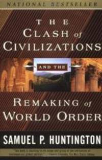 The Clash of Civilizations and the Remaking of World Order by Samuel P. Huntington - 1998-01-28