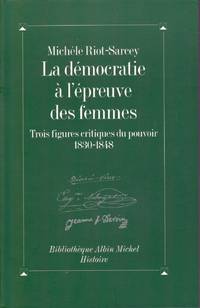 image of La démocratie à l'épreuve des femmes. Trois figures critiques du pouvoir, 1830-1848.
