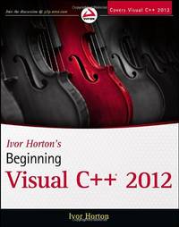 Ivor Horton?s Beginning Visual C++ 2012