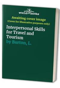 Interpersonal Skills for Travel and Tourism by Burton, L