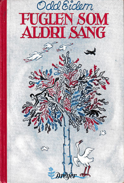 Fuglen som aldri sang. Illustrasjoner av Teddy…