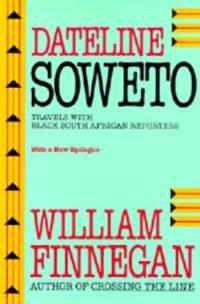 Dateline Soweto : Travels with Black South African Reporters
