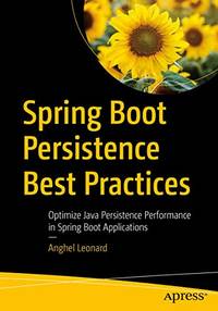 Spring Boot Persistence Best Practices: Optimize Java Persistence Performance in Spring Boot...