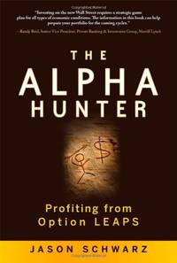 The Alpha Hunter: Profiting from Option LEAPS (GENERAL FINANCE & INVESTING)