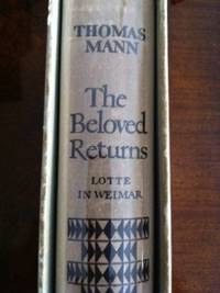 The Beloved Returns: Lotte in Weimar   -Signed by author.  [Slipcase] by Mann, Thomas; H. T. Lowe Porter, translator - 1940