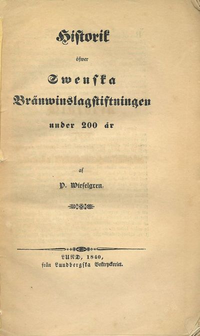 Historik öfwer Swenska Bränwinslagstiftningen…