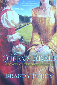 The Queen's Rivals: A Novel of the Grey Sisters