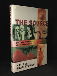 The Source; Journey Through the Unexplained by Art (With Brad Steiger.) Bell - Hardcover - from Burton Lysecki Books, ABAC/ILAB (SKU: 152661)