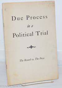 image of Due process in a political trial; the record vs. the press