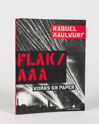 FLAK/AAA. Works on Paper. by Raquel Maulwurf - Paperback - 2007 - from Inanna Rare Books Ltd. (SKU: 70796AB)