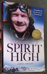 Spirit High: The Mick Parker Story by Knight, James - 2015