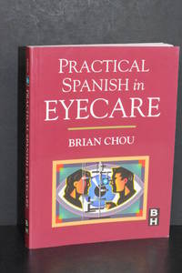 Practical Spanish in Eyecare by Brian Chou - 2001