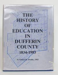 image of The History of Education in Dufferin County 1834-1983