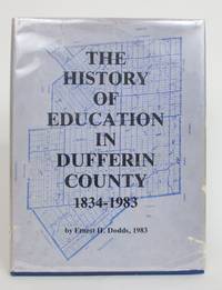 The History of Education in Dufferin County 1834-1983