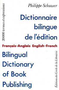 cover of Dictionnaire bilingue de l'édition. Français-Anglais English-French. Bilingual Dictionary of Book Publishing