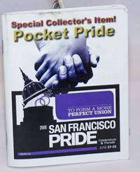 Pocket Pride: To Form a More Perfect Union: San Francisco Pride 2009 39th annual San Francisco LGBT Pride Celebration 2009