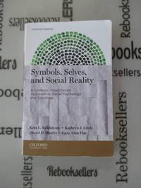 Symbols, Selves, and Social Reality: A Symbolic Interactionist Approach to Social Psychology and...