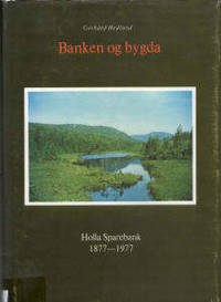 Banken og bygda. Holla Sparebank 1877-1977.