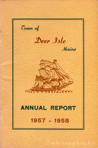 Annual Report of the Municipal Officers of the Town of Deer Isle, Maine, 1957-1958; Also the Warrant (with 1957 sample Ballot and Investigating School Committee Report)