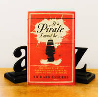 cover of If a Pirate I Must Be The True Story of Bartholomew Roberts, King of the Caribbean,