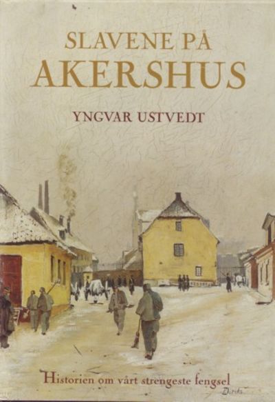 Slavene på Akershus. Historien om vårt strengeste…