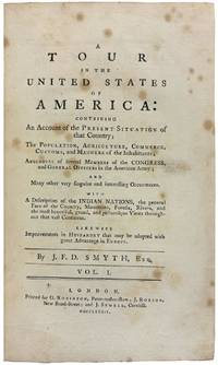 A Tour in the United States of America: containing an Account of the present Situation of that Country; the Population, Agriculture, Commerce, Customs, and General Officers in the America Army and ...a Description of the Indian Nations