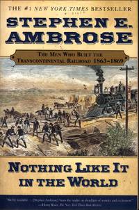 cover of Nothing Like It in the World: The Men Who Built the Transcontinental Railroad 1863-1869