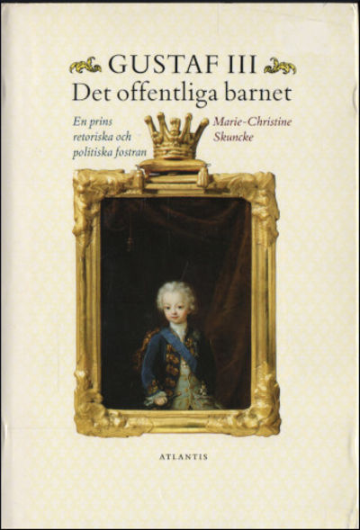 GUSTAF III - DET OFFENTLIGA BARNET. En prins…