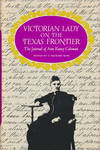 Victorian Lady on the Texas Frontier The Journal of Ann Raney Coleman