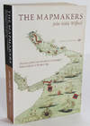 The Mapmakers: The Story of the Great Pioneers in Cartography - From Antiquity to the Space Age
