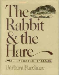 The Rabbit &amp; the Hare. Illustrated Tales by PURCHASE (Gowdy), Barbara - 1982