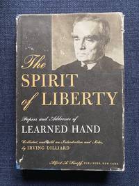 The Spirit of Liberty: Papers and Addresses of Learned Hand