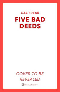 Five Bad Deeds: One by one they will destroy you . . .