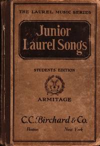 Junior Laurel Songs Students&#039; Edition by M. Teresa Armitage - 1915