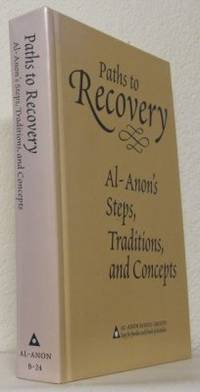 Paths to Recovery. Al-Anon´s Steps, Traditions,…