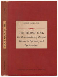 The Second Look: The Reconstruction of Personal History in Psychiatry and Psychoanalysis by Samuel Noey - Hardcover - 1968 - from Diatrope Books (SKU: 26712)