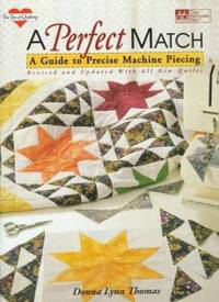A Perfect Match: A Guide to Precise Machine Piecing
