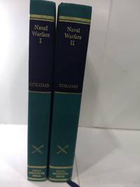 Naval Warfare: Its Ruling Principles and Practice Historically Treated (Volumes 1 and 2) by P.H. Colomb - 1990