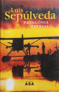 PATAGÓNIA EXPRESS: APONTAMENTOS DE VIAGEM. [14.ª EDIÇÃO]
