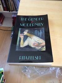 The Gender of Modernity by Rita Felski - 1995