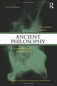 Ancient Philosophy: A Contemporary Introduction (Routledge Contemporary Introductions to Philosophy)