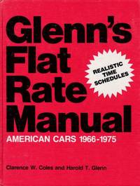 Glenn&#039;s Flat Rate Manual American Cars 1966-1975 by Coles, Clarence W