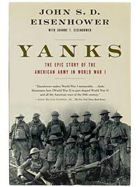Yanks: The Epic Story of the American Army in World War I