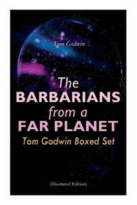 The Barbarians from a Far Planet: Tom Godwin Boxed Set (Illustrated Edition): For The Cold...