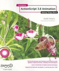 Foundation Actionscript 3. 0 Animation : Making Things Move!