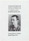 Vom Eindruck zum Ausdruck. 1/4 Jahrhundert Kippenberger