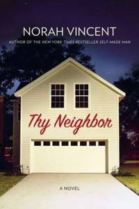 Thy Neighbor : A Novel